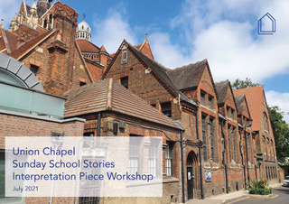 Union Chapel Sunday School Stories Interpretation Piece Workshop: A summary report capturing the process and learnings from our workshop