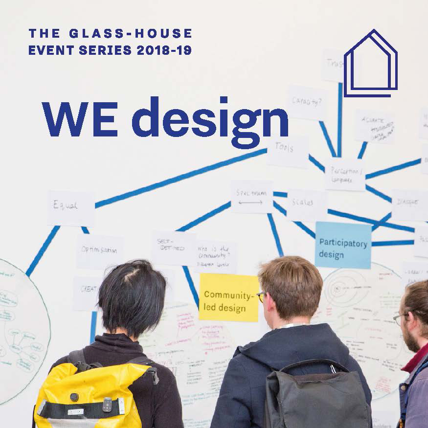 WE design: Voices of The Glass-House Event Series 2018/19