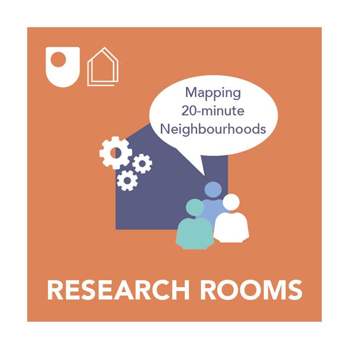 Research Room 7: Mapping 20-minute Neighbourhoods